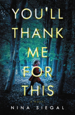 You'll Thank Me for This by Siegal, Nina