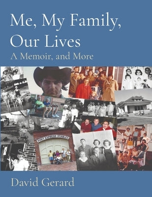 Me, My Family, Our Lives: A Memoir, and More by Gerard, David