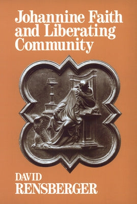 Johannine Faith and Liberating Community by Rensberger, David