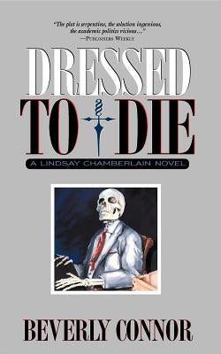 Dressed to Die: A Lindsay Chamberlain Novel by Connor, Beverly