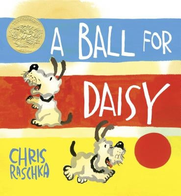 A Ball for Daisy by Raschka, Chris