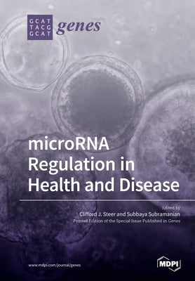 microRNA Regulation in Health and Disease by Steer, Clifford