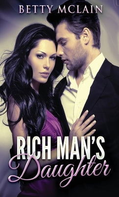 Rich Man's Daughter by McLain, Betty