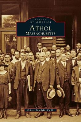 Athol: Massachusetts by Tuholski, Robert