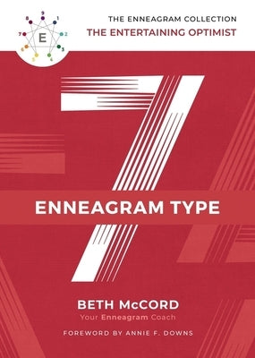 The Enneagram Type 7: The Entertaining Optimist by McCord, Beth
