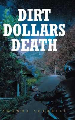 Dirt Dollars Death by Sherrill, Amanda