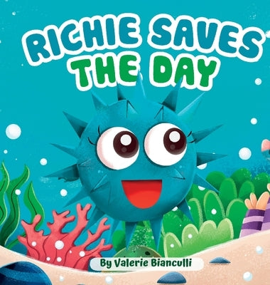 Richie Saves the Day by Bianculli, Valerie