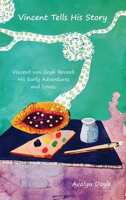 Vincent Tells His Story by Doyle, Avalyn