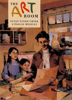 The Art Room: Drawing and Painting with Emily Carr by Vande Griek, Susan
