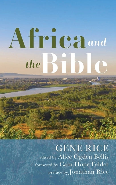 Africa and the Bible: Corrective Lenses-Critical Essays by Rice, Gene