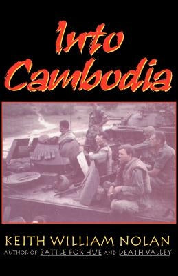 Into Cambodia by Nolan, Keith William