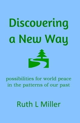 Discovering A New Way by Miller, Ruth L.