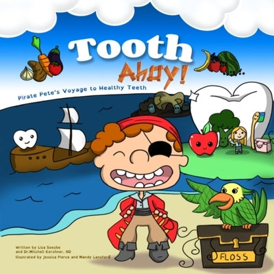 Tooth Ahoy!: Pirate Pete's Voyage to Healthy Teeth by Kershner, Mitchell