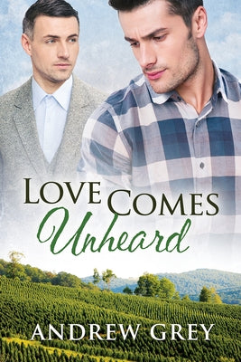 Love Comes Unheard by Grey, Andrew
