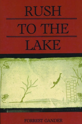 Rush to the Lake by Gander, Forrest