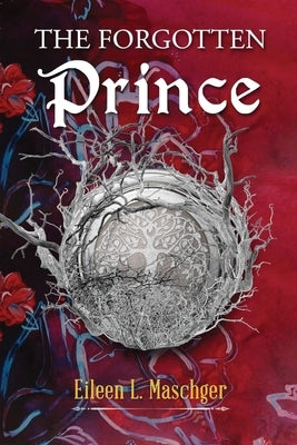 The Forgotten Prince by Maschger, Eileen L.