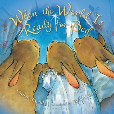 When the World Is Ready for Bed (Padded Board) by Shields, Gillian