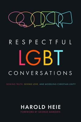 Respectful LGBT Conversations by Heie, Harold
