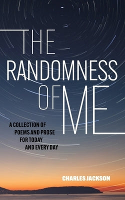 The Randomness Of Me by Jackson, Charles