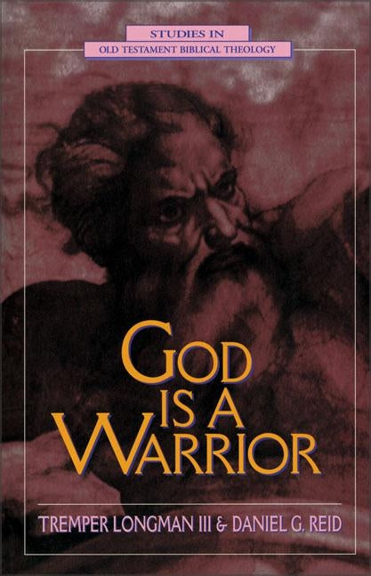God is a Warrior by Longman III, Tremper