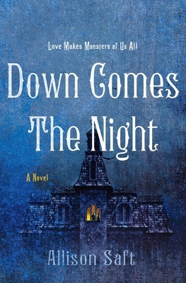 Down Comes the Night by Saft, Allison