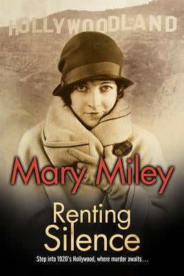 Renting Silence: A Roaring Twenties Mystery by Miley, Mary