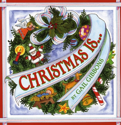 Christmas Is... by Gibbons, Gail