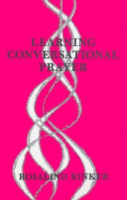 Learning Conversational Prayer by Rinker, Rosalind