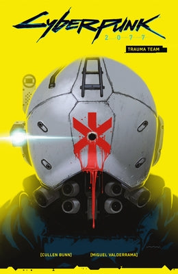 Cyberpunk 2077 Volume 1: Trauma Team by Bunn, Cullen