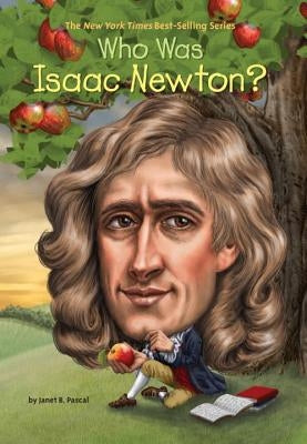 Who Was Isaac Newton? by Pascal, Janet B.