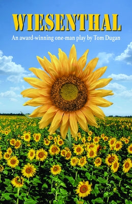 Wiesenthal: An Award-Winning One-Man Play by Tom Dugan by Dugan, Tom