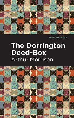 The Dorrington Deed-Box by Morrison, Arthur