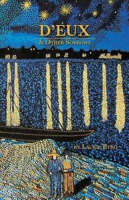 D'eux & Other Sorrows by Byro, Laurie