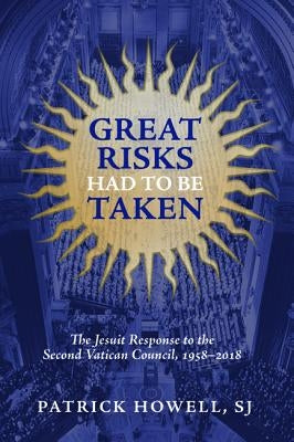 Great Risks Had to be Taken by Howell, Patrick J.