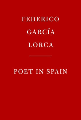Poet in Spain by Garcia Lorca, Federico
