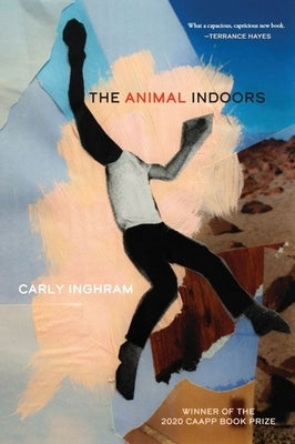 The Animal Indoors by Inghram, Carly