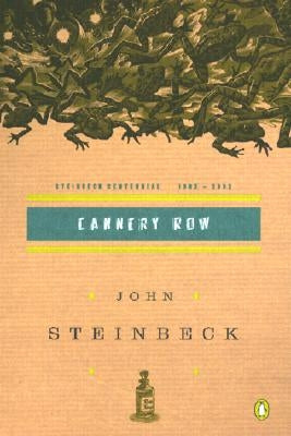 Cannery Row: (centennial Edition) by Steinbeck, John