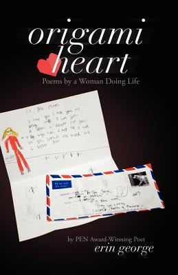 Origami Heart: Poems by a Woman Doing Life by George, Erin