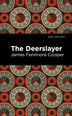 The Deerslayer by Coooer, James Fenimore