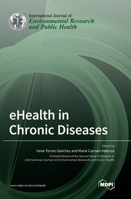 eHealth in Chronic Diseases by Torres-Sanchez, Irene