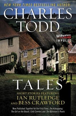 Tales: Short Stories Featuring Ian Rutledge and Bess Crawford by Todd, Charles