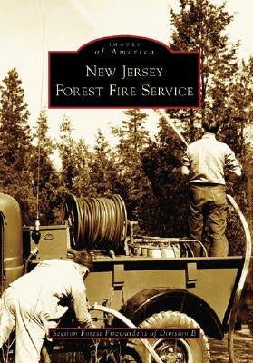 New Jersey Forest Fire Service by Section Forest Firewardens of Division B