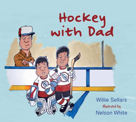 Hockey with Dad by Sellars, Willie