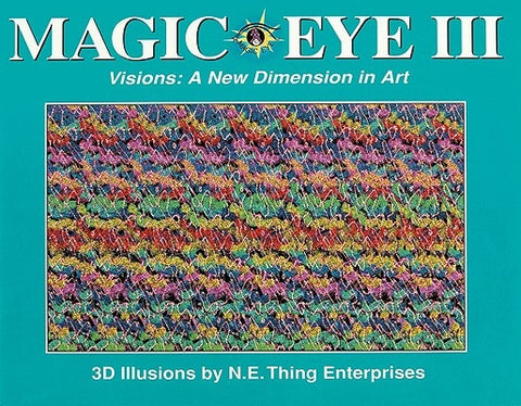 Magic Eye III: A New Dimension in Art, Volume 3 by Smith, Cheri