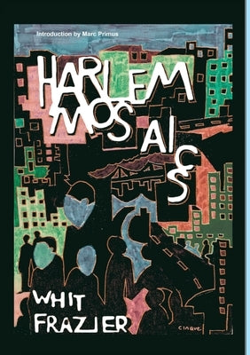 Harlem Mosaics by Frazier, Whit
