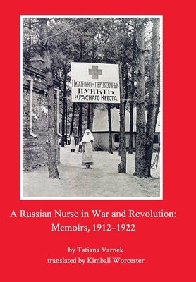 A Russian Nurse in War and Revolution by Varnek, Tatiana