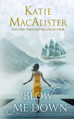 Blow Me Down by MacAlister, Katie