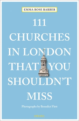 111 Churches in London That You Shouldn't Miss by Barber, Emma Rose