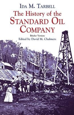 The History of the Standard Oil Company: Briefer Version by Tarbell, Ida M.