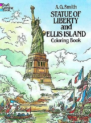 Statue of Liberty and Ellis Island Coloring Book by Smith, A. G.